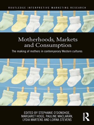cover image of Motherhoods, Markets and Consumption